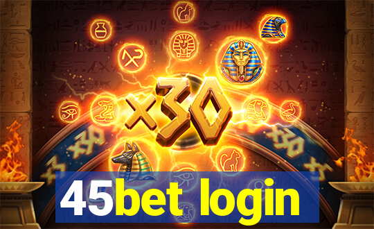 45bet login